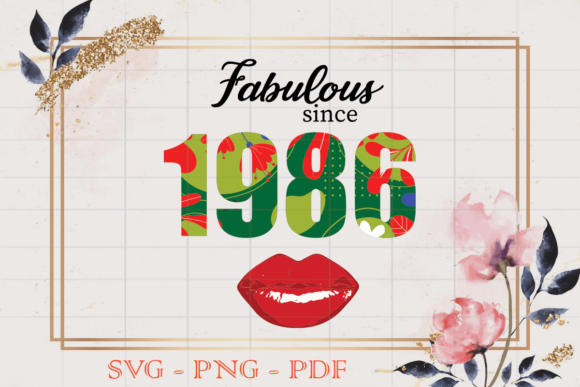 Download Fabulous Since 1986 Flower Birthday SVG - Day Collection